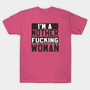 I'm a Mother Fucking Woman- Kesha T-Shirt